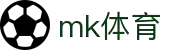 mk体育(mksport集团)股份公司